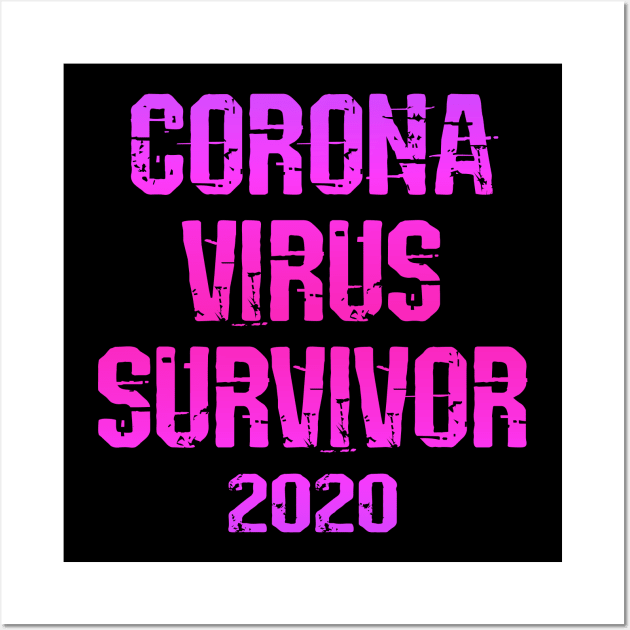 Coronavirus survivor 2020. Survived covid19. Wear your face mask. Protect, don't infect others. Masks save lives. Trust science, not morons. Keep your mask on. Fight the pandemic Wall Art by IvyArtistic